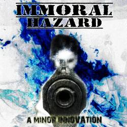 Immoral Hazard : A Minor Innovation